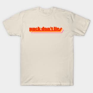 Puck Don't Lie T-Shirt
